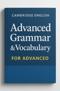 Cambridge English Advanced Grammar & Vocabulary