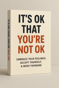 Its OK That Your Not OK
